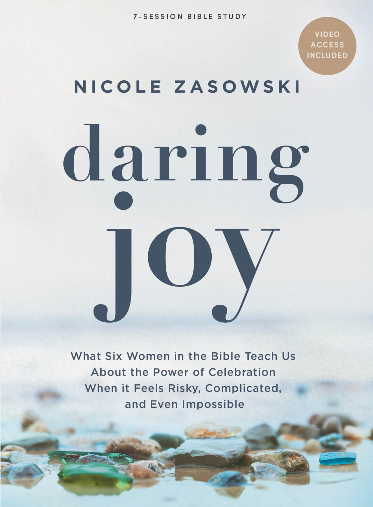 Daring Joy - Bible Study for Women with Video Access: What Six Women in the Bible Teach Us About the Power of Celebration When It Feels Risky, Complicated, and Even Impossible The Happy Book Stack