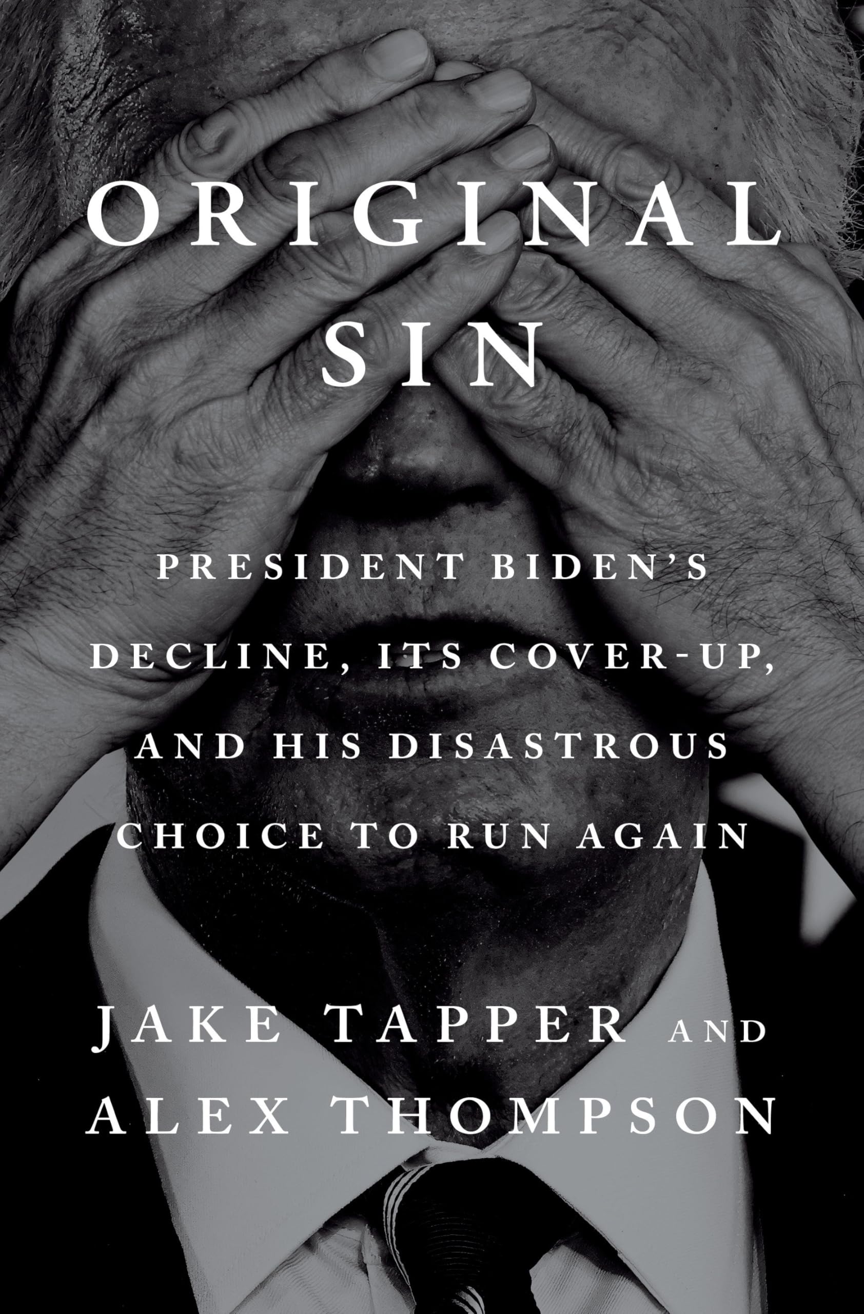 Original Sin: President Biden's Decline, Its Cover-Up, and His Disastrous Choice to Run Again The Happy Book Stack