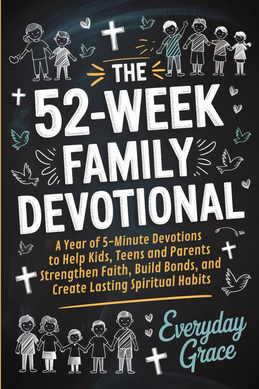 The 52-Week Family Devotional: A Year of 5-Minute Devotions to Help Kids, Teens, and Parents Strengthen Faith, Build Bonds, and Create Lasting Spiritual Habits The Happy Book Stack