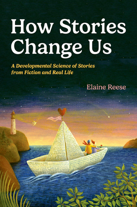 How Stories Change Us: A Developmental Science of Stories from Fiction and Real Life cover