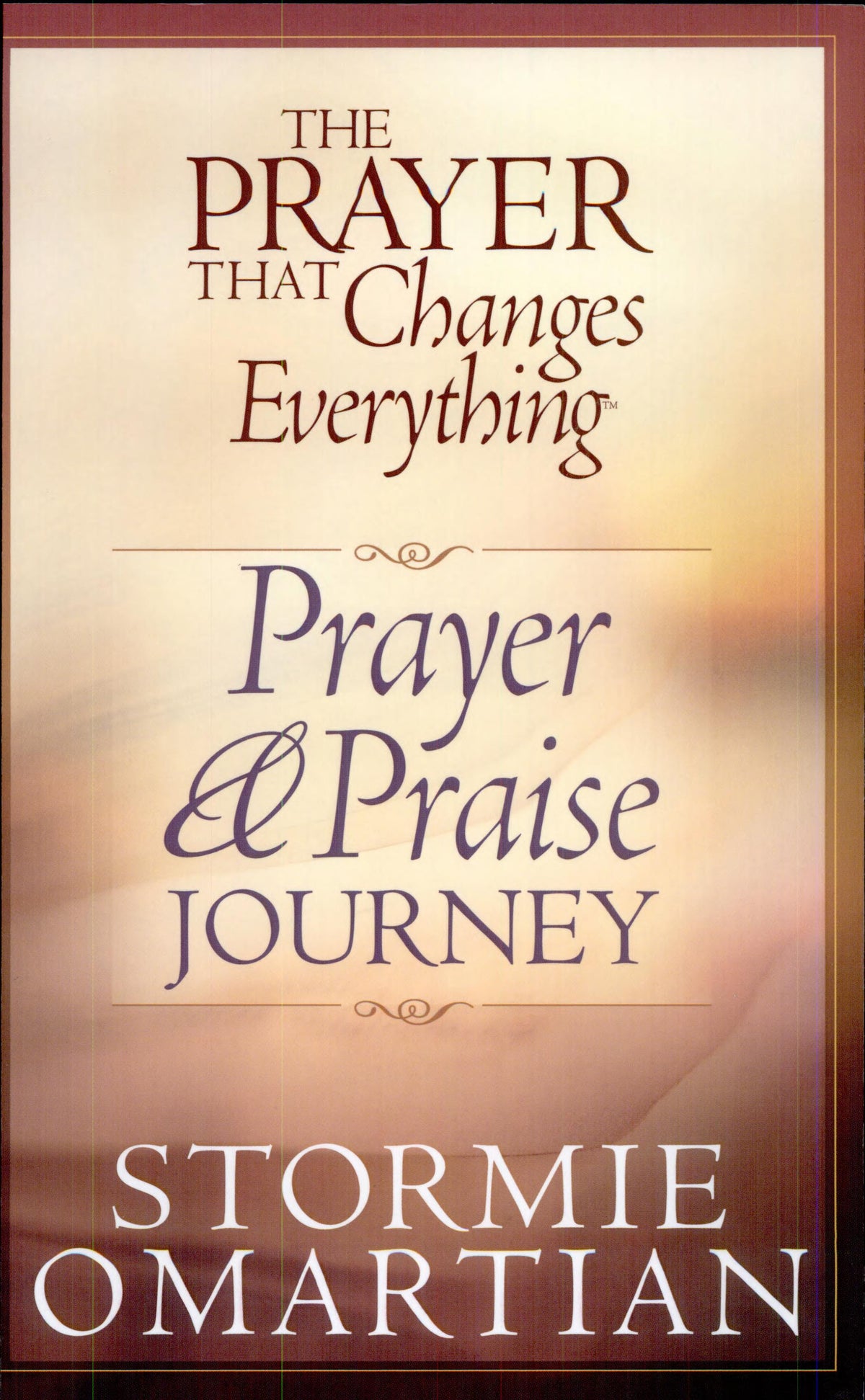 The Prayer That Changes Everything® Prayer and Praise Journey cover