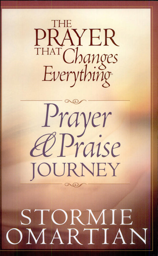 The Prayer That Changes Everything® Prayer and Praise Journey cover